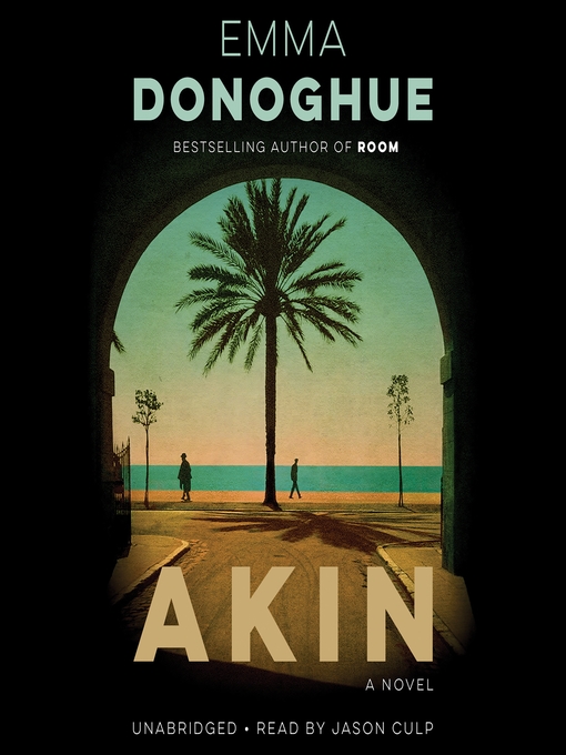 Title details for Akin by Emma Donoghue - Available